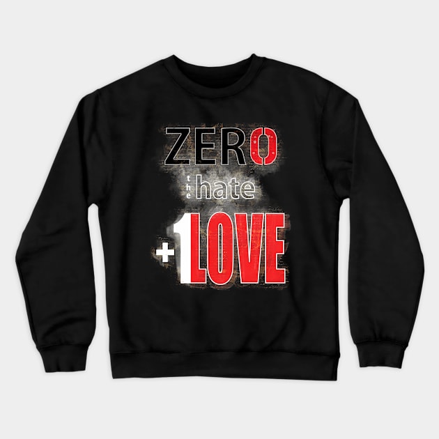 Zero Hate +1 Love Myst Crewneck Sweatshirt by FutureImaging